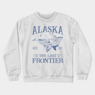 Alaska The Last Frontier Whale Home Cruise Gift For men Women Crewneck Sweatshirt